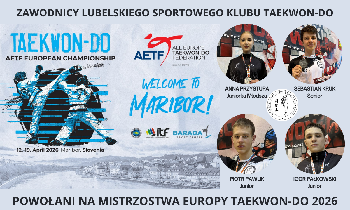 4 zawodników LSKT Lublin pojedzie na Mistrzostwa Europy w Taekwon-do ITF